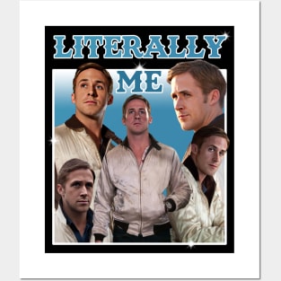 Literally Me (Ryan Gosling) Posters and Art